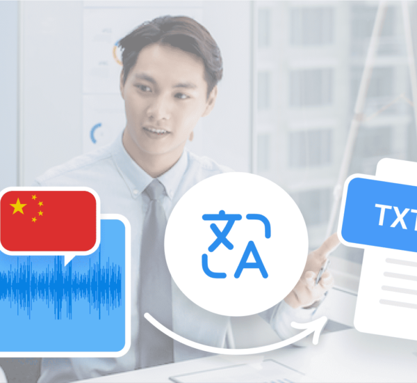 Transcribing Chinese Speech to Text: 12 Frequently Asked Questions